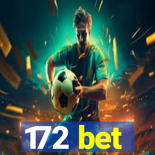 172 bet